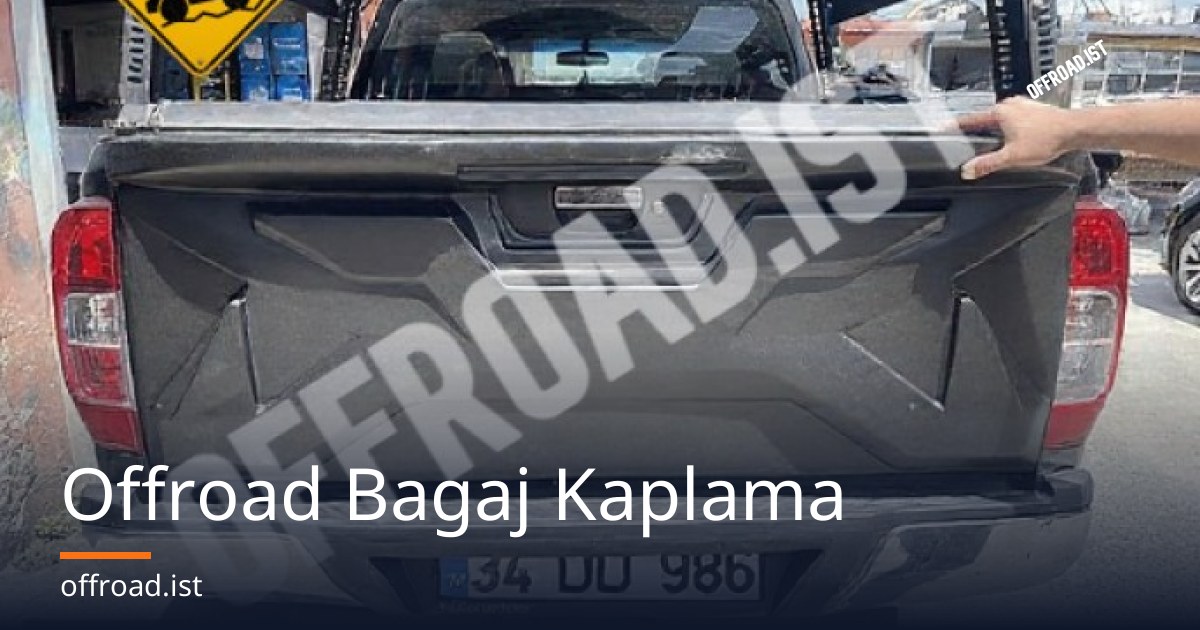 Offroad Bagaj Kaplama
