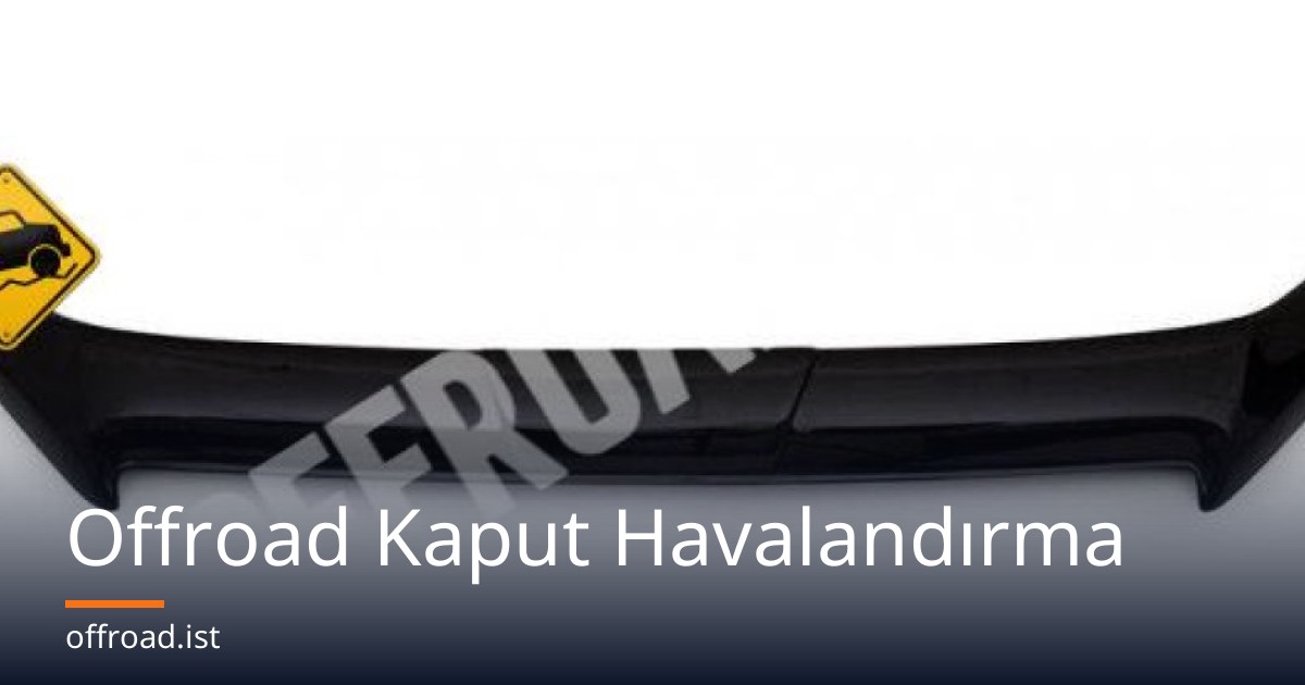 Offroad Kaput Havalandırma