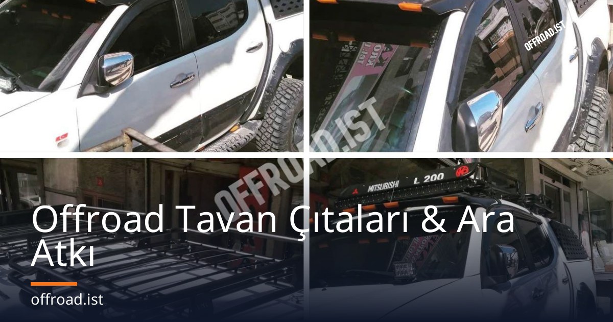 Offroad Tavan Çıtaları & Ara Atkı