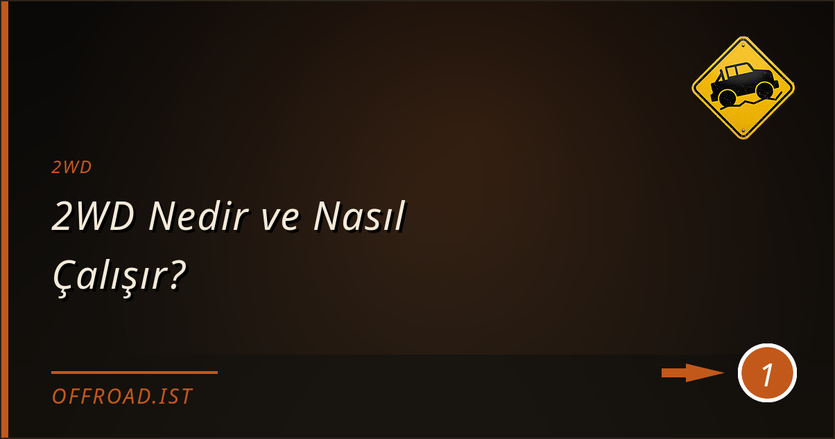 2wd - 2WD Nedir ve Nasıl Çalışır?