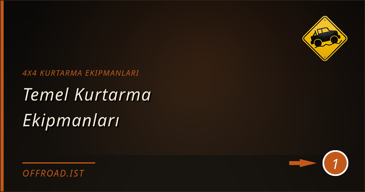 4x4 kurtarma ekipmanları - Temel Kurtarma Ekipmanları