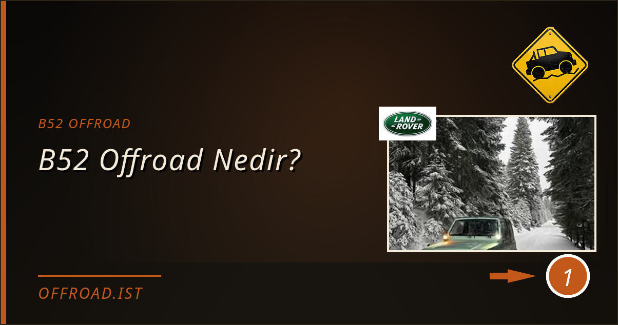 b52 offroad - B52 Offroad Nedir?