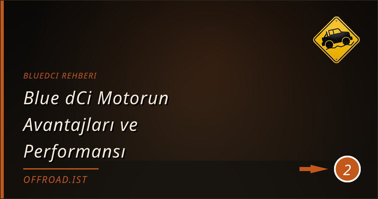 bluedci rehberi - Blue dCi Motorun Avantajları ve Performansı