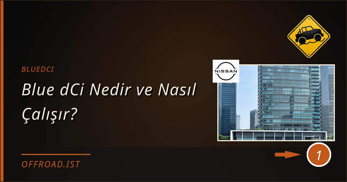 bluedci - Blue dCi Nedir ve Nasıl Çalışır?