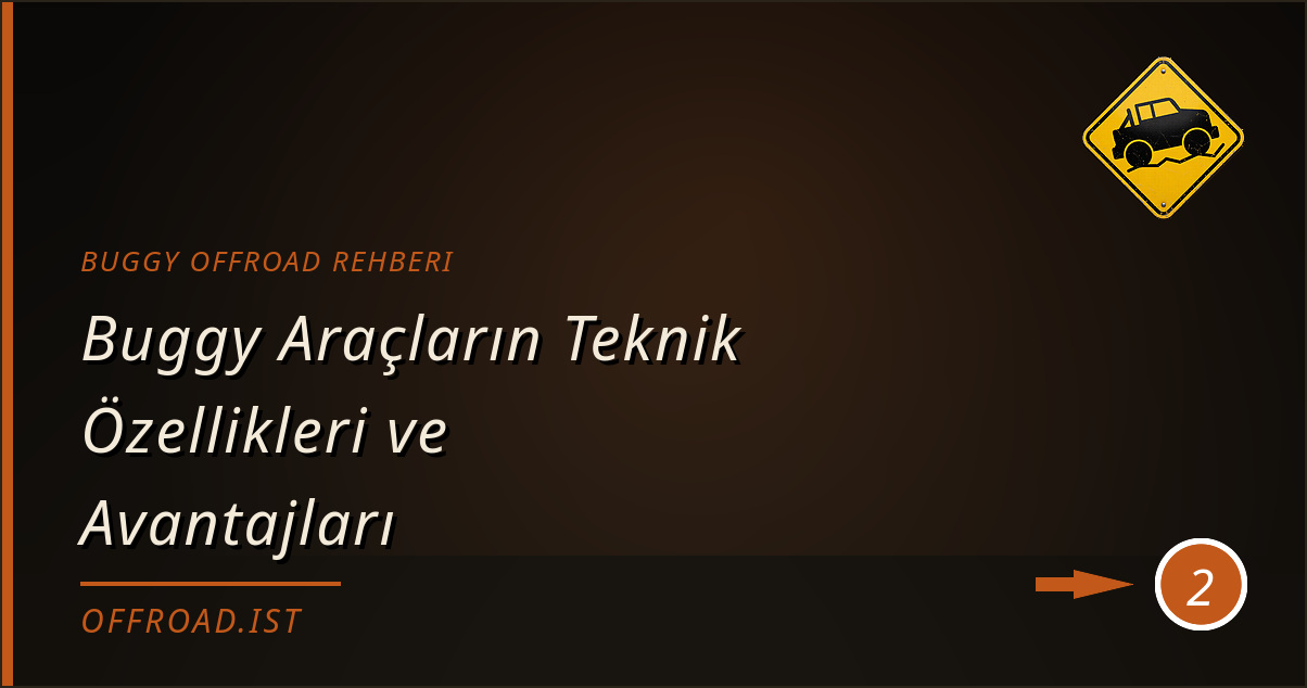 buggy offroad rehberi - Buggy Araçların Teknik Özellikleri ve Avantajları