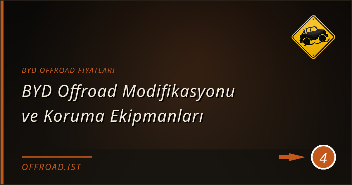byd offroad fiyatları - BYD Offroad Modifikasyonu ve Koruma Ekipmanları