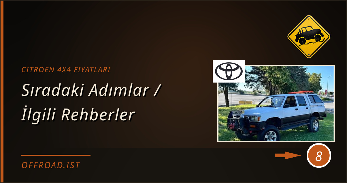 citroen 4x4 fiyatları - Sıradaki Adımlar / İlgili Rehberler