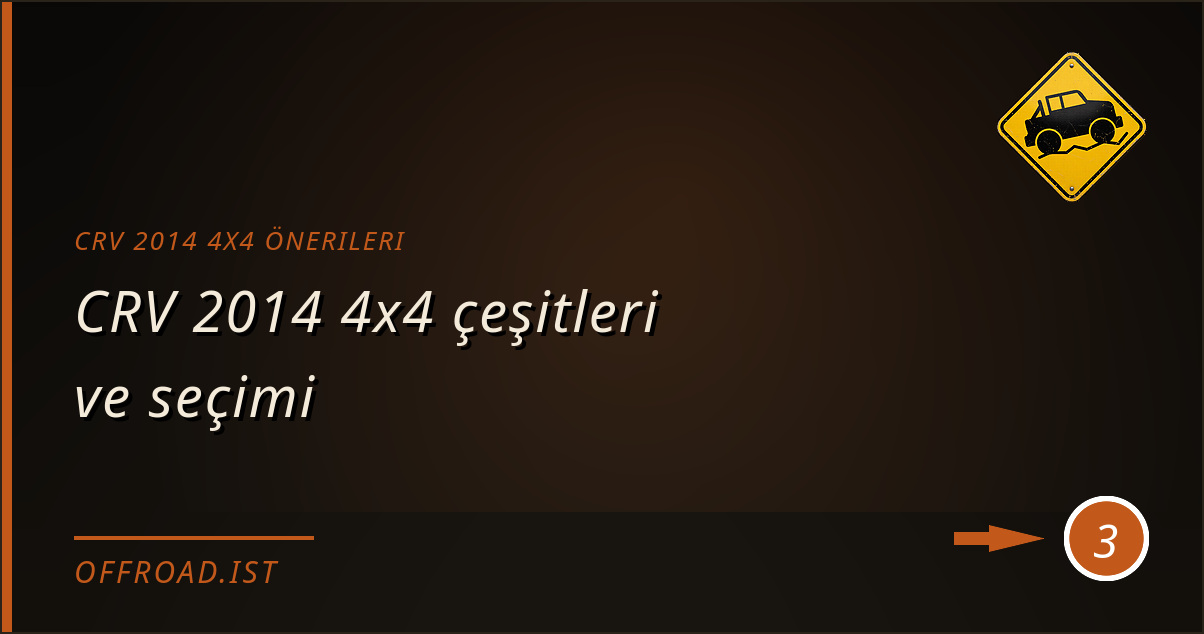 crv 2014 4x4 önerileri - CRV 2014 4x4 çeşitleri ve seçimi