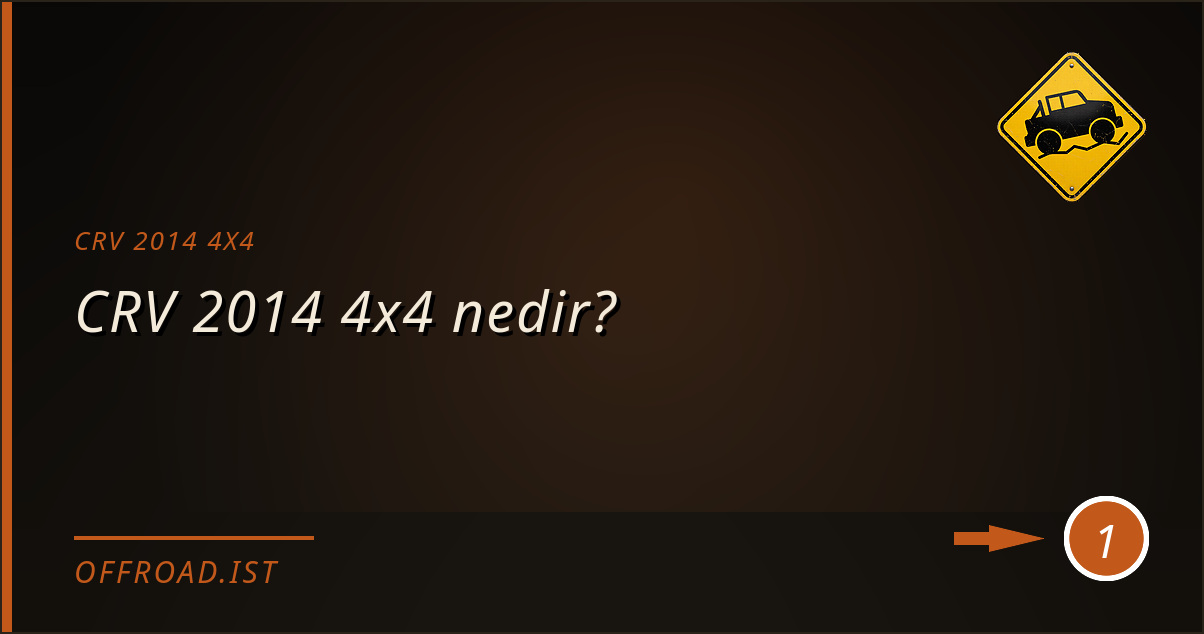 crv 2014 4x4 - CRV 2014 4x4 nedir?