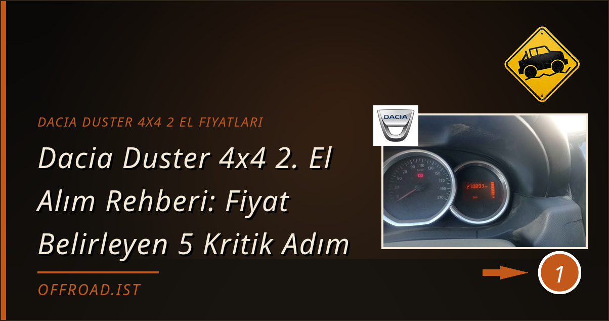 dacia duster 4x4 2 el fiyatları - Dacia Duster 4x4 2. El Alım Rehberi: Fiyat Belirleyen 5 Kritik Adım