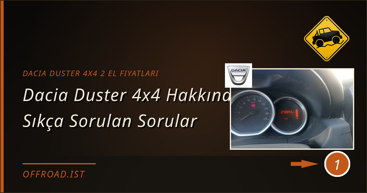 dacia duster 4x4 2 el fiyatları - Dacia Duster 4x4 Hakkında Sıkça Sorulan Sorular
