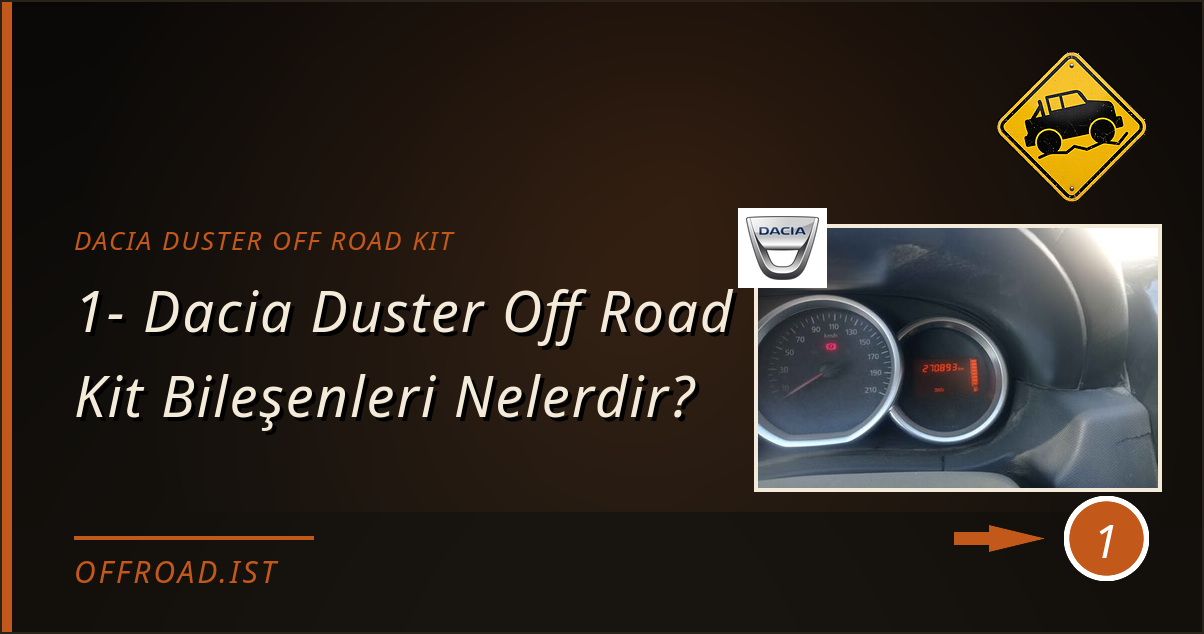dacia duster off road kit - 1- Dacia Duster Off Road Kit Bileşenleri Nelerdir?