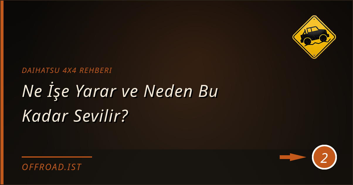 daihatsu 4x4 rehberi - Ne İşe Yarar ve Neden Bu Kadar Sevilir?
