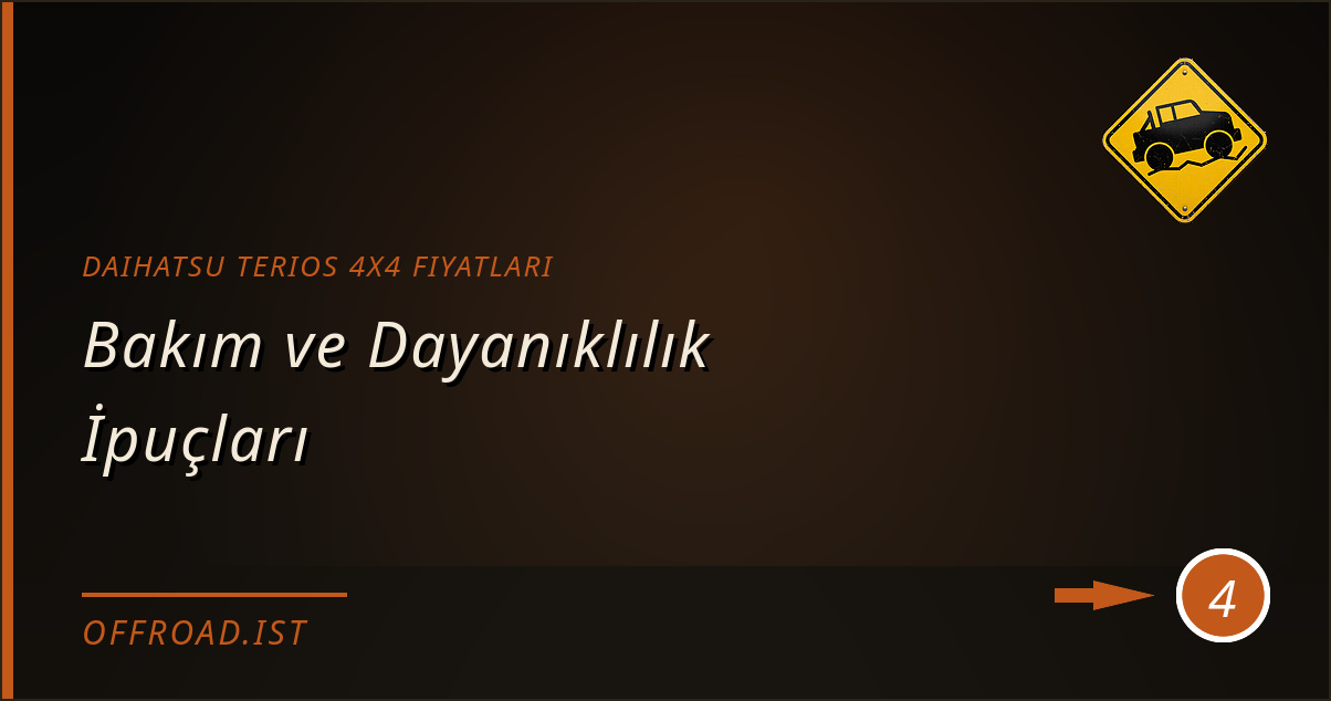daihatsu terios 4x4 fiyatları - Bakım ve Dayanıklılık İpuçları