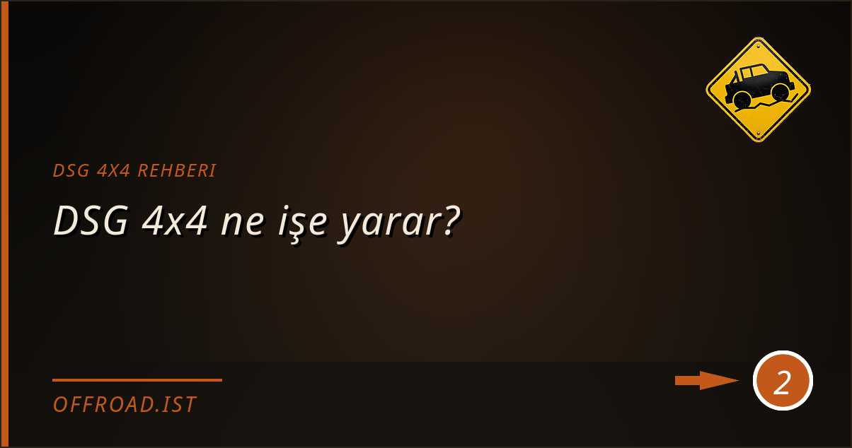 dsg 4x4 rehberi - DSG 4x4 ne işe yarar?