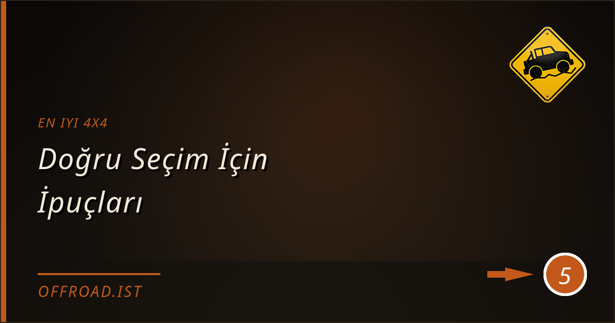en iyi 4x4 - Doğru Seçim İçin İpuçları