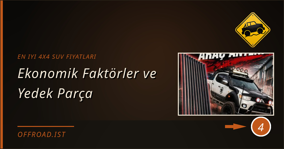 en iyi 4x4 suv fiyatları - Ekonomik Faktörler ve Yedek Parça