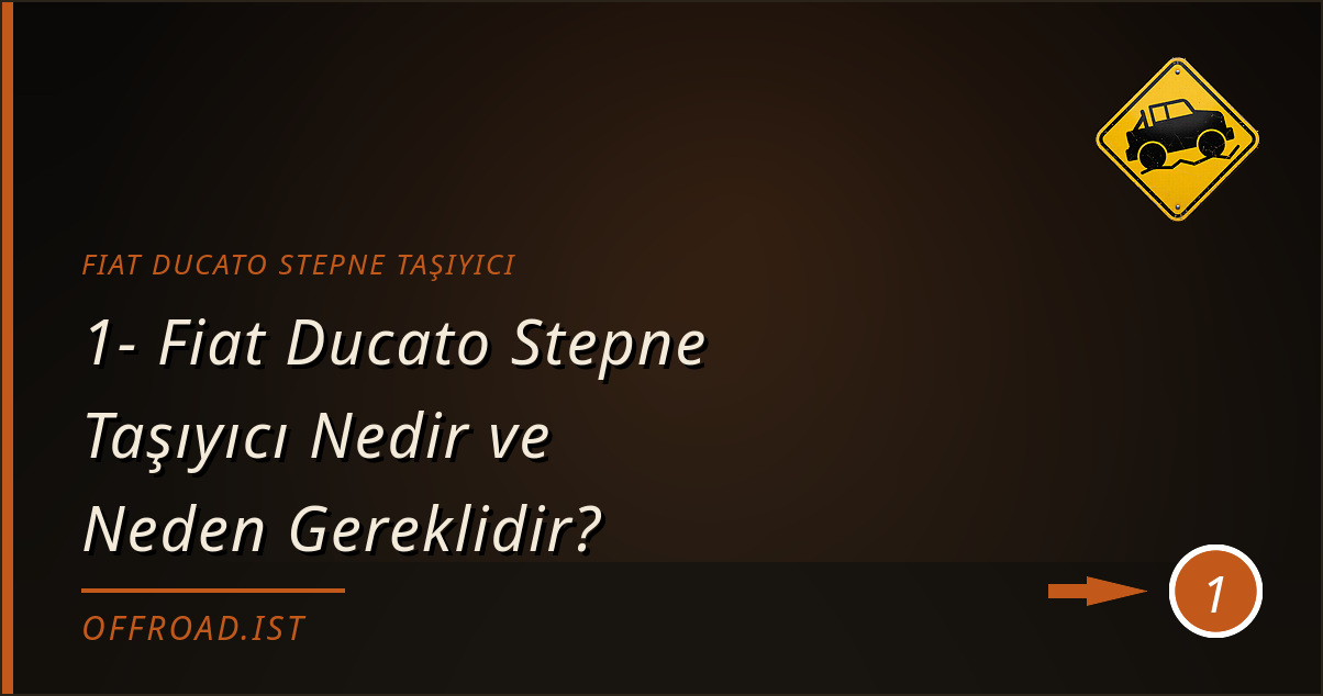 fiat ducato stepne taşıyıcı - 1- Fiat Ducato Stepne Taşıyıcı Nedir ve Neden Gereklidir?
