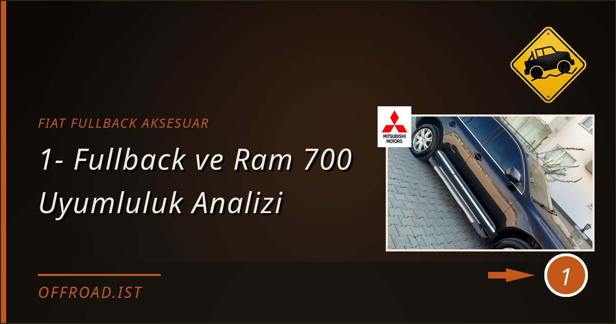 fiat fullback aksesuar - 1- Fullback ve Ram 700 Uyumluluk Analizi