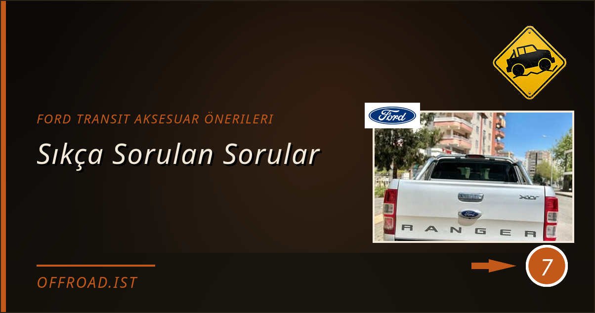 ford transit aksesuar önerileri - Sıkça Sorulan Sorular
