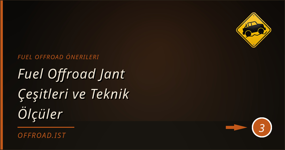 fuel offroad önerileri - Fuel Offroad Jant Çeşitleri ve Teknik Ölçüler