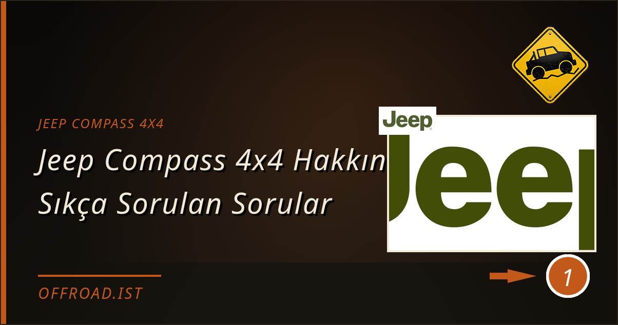 jeep compass 4x4 - Jeep Compass 4x4 Hakkında Sıkça Sorulan Sorular