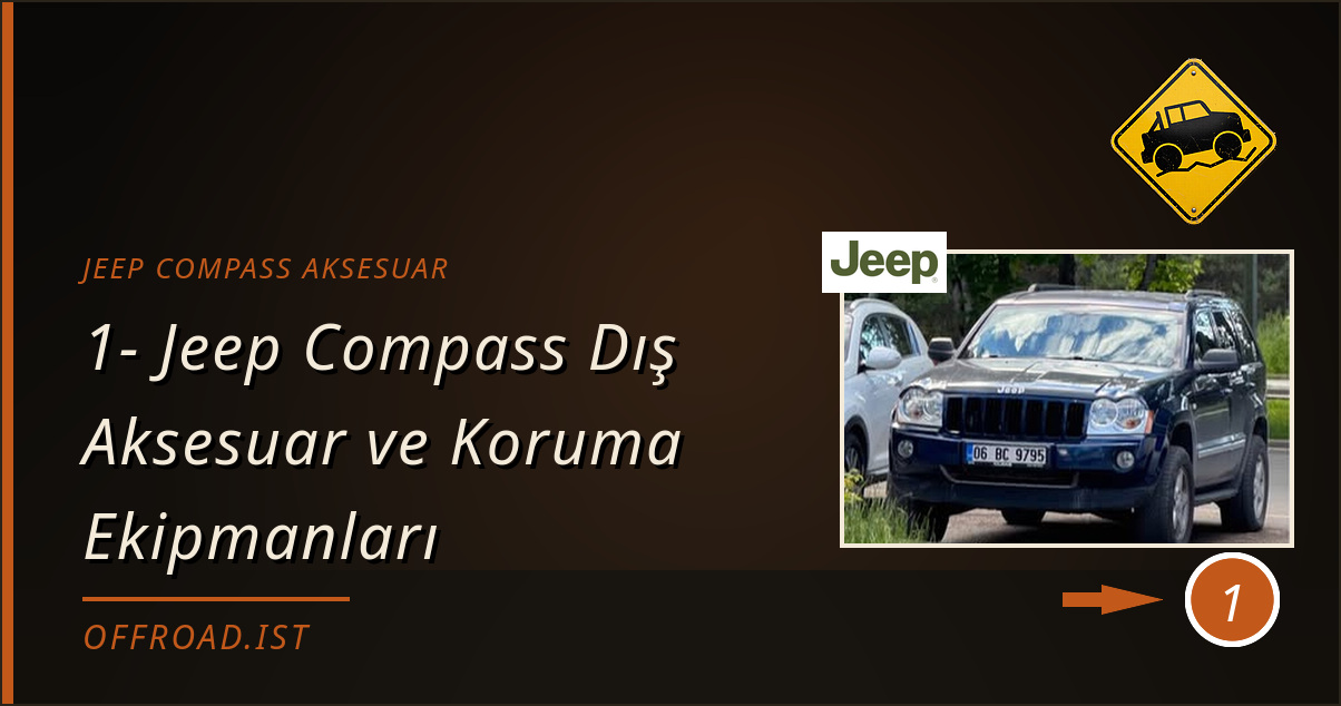 jeep compass aksesuar - 1- Jeep Compass Dış Aksesuar ve Koruma Ekipmanları