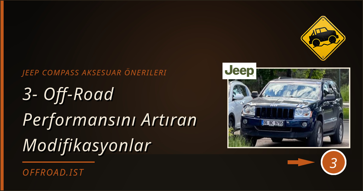 jeep compass aksesuar önerileri - 3- Off-Road Performansını Artıran Modifikasyonlar