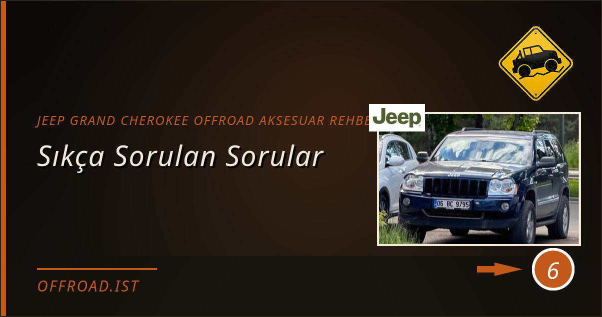jeep grand cherokee offroad aksesuar rehberi - Sıkça Sorulan Sorular