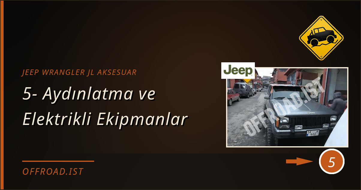 jeep wrangler jl aksesuar - 5- Aydınlatma ve Elektrikli Ekipmanlar