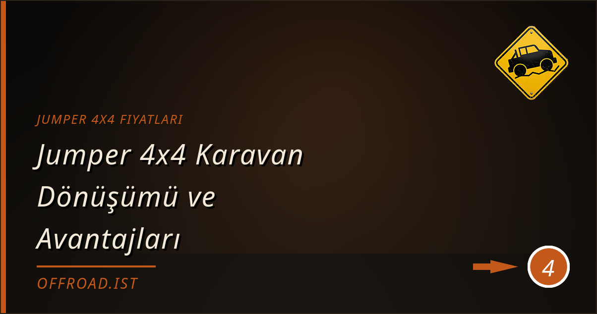 jumper 4x4 fiyatları - Jumper 4x4 Karavan Dönüşümü ve Avantajları