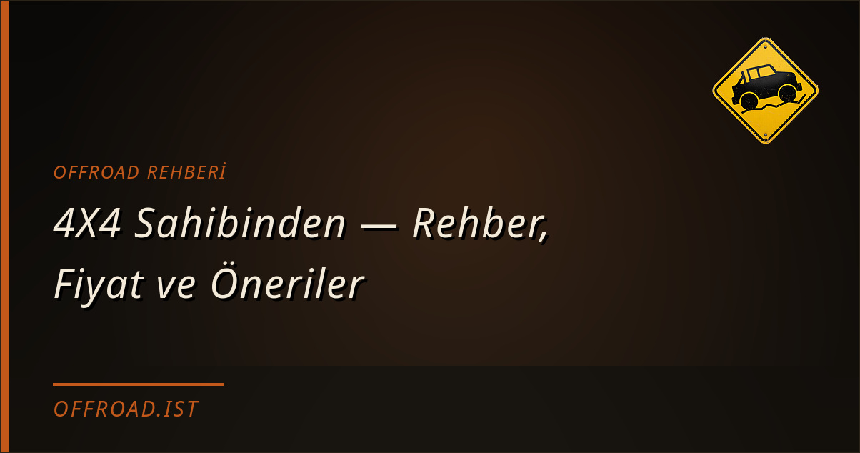 4X4 Sahibinden — Rehber, Fiyat ve Öneriler