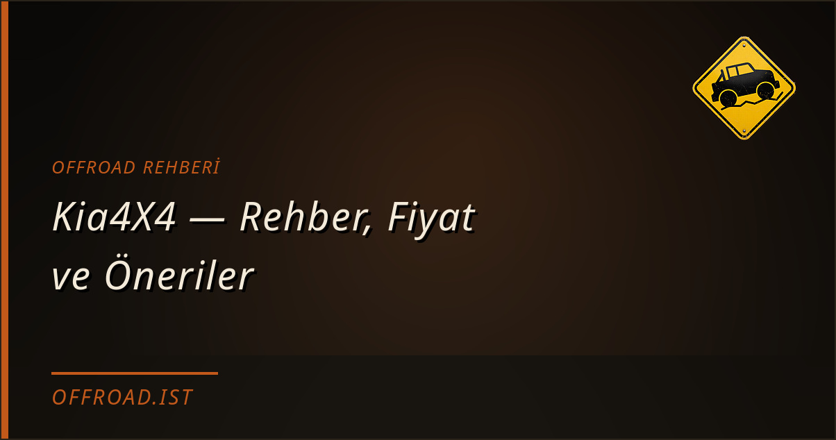 Kia4X4 — Rehber, Fiyat ve Öneriler