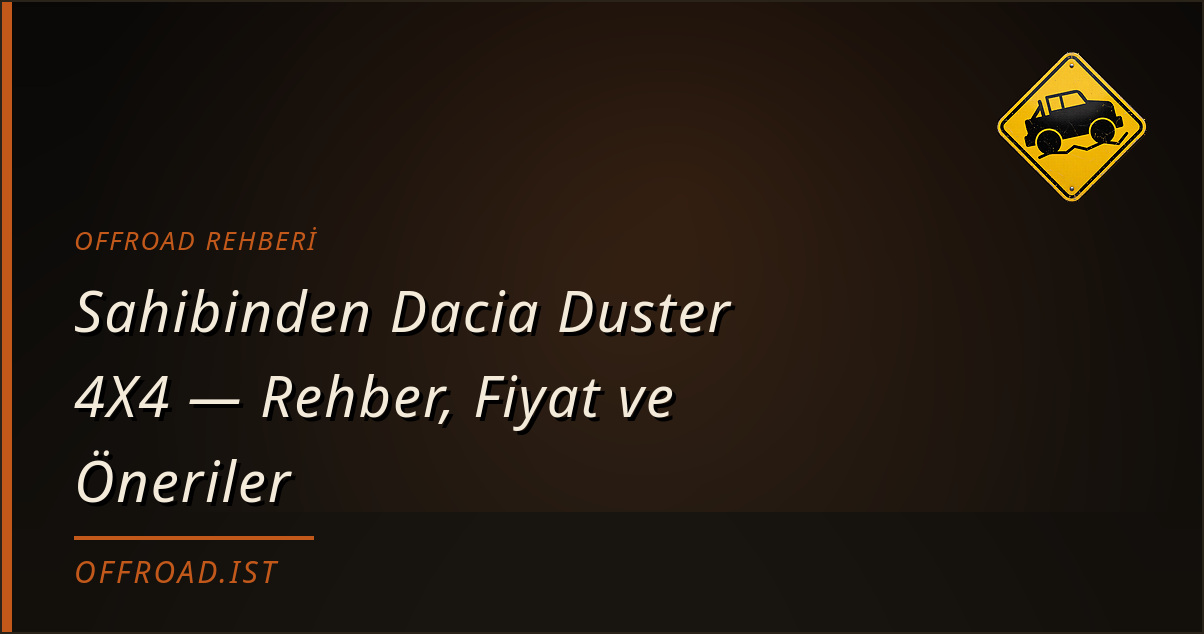 Sahibinden Dacia Duster 4X4 — Rehber, Fiyat ve Öneriler