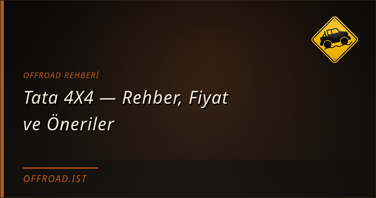 Tata 4X4 — Rehber, Fiyat ve Öneriler