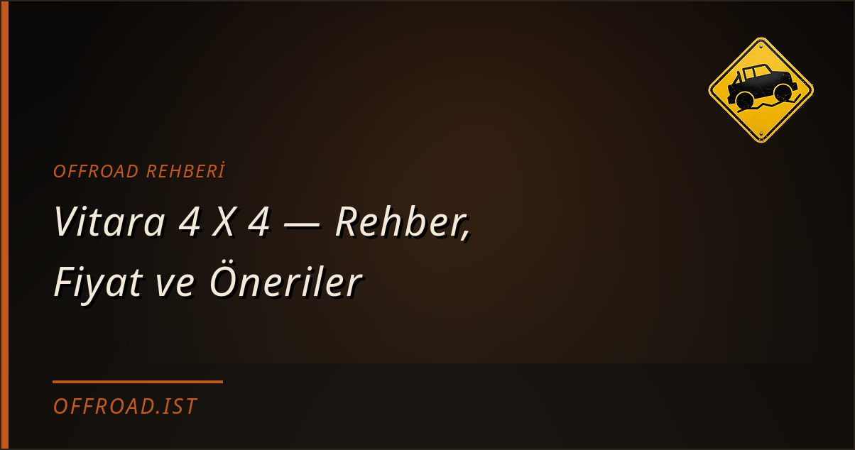 Vitara 4 X 4 — Rehber, Fiyat ve Öneriler