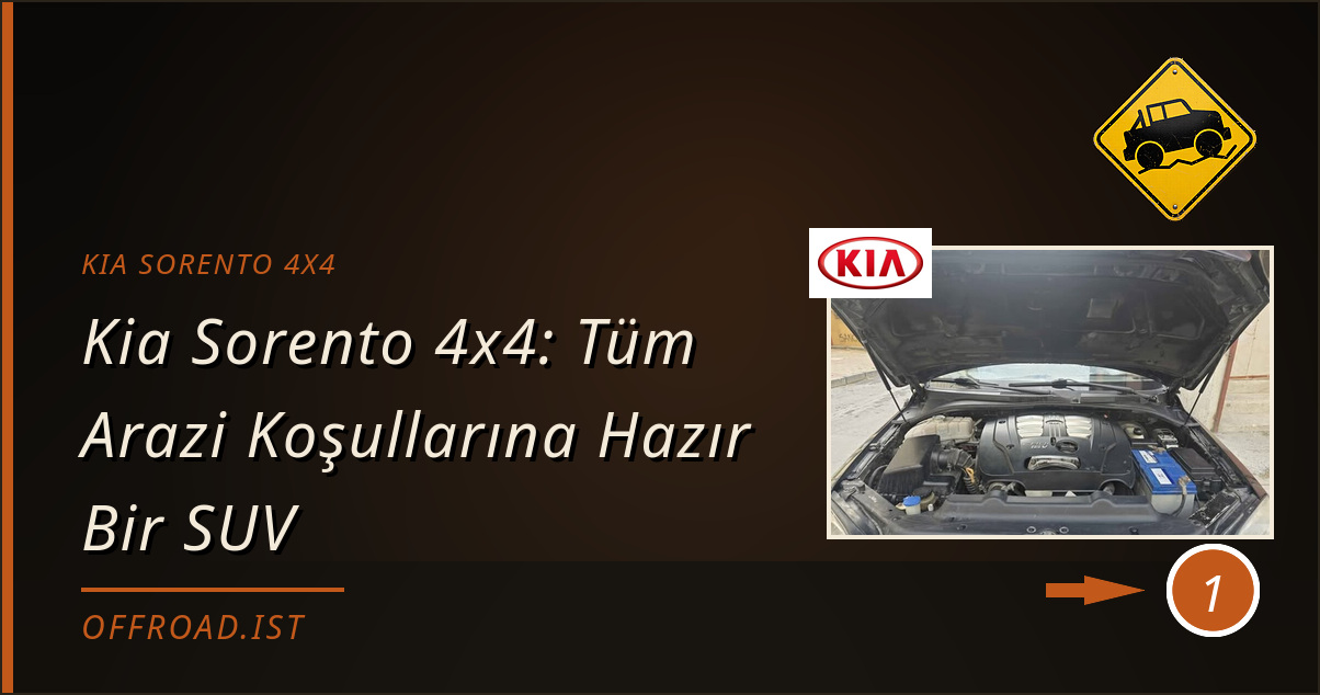 kia sorento 4x4 - Kia Sorento 4x4: Tüm Arazi Koşullarına Hazır Bir SUV