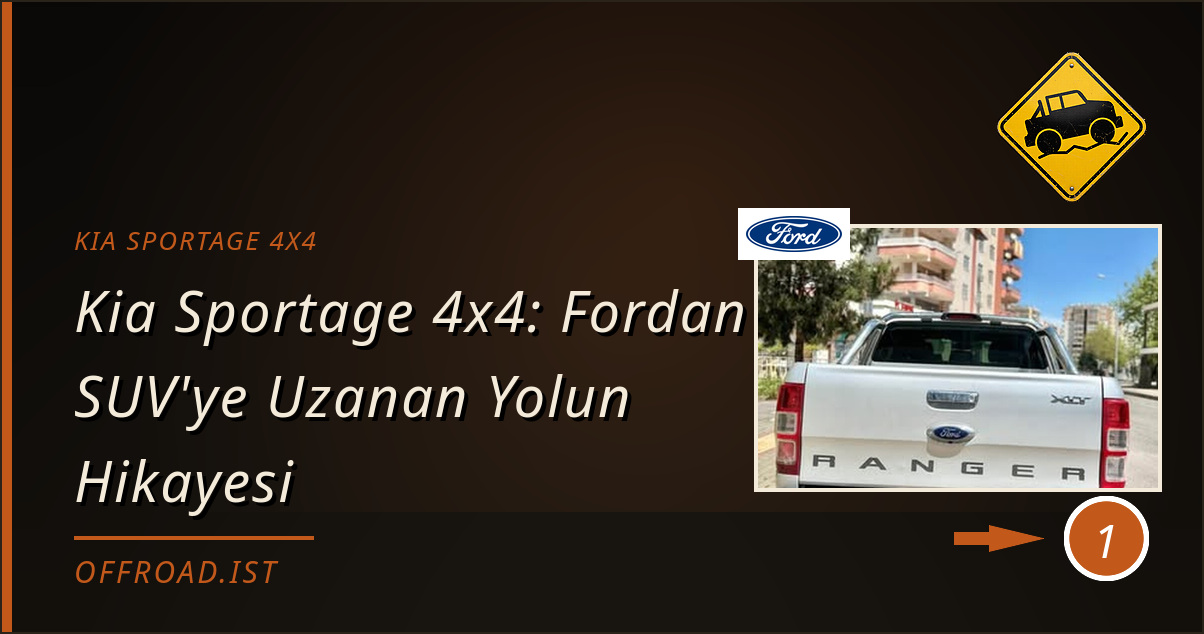 kia sportage 4x4 - Kia Sportage 4x4: Fordan SUV'ye Uzanan Yolun Hikayesi