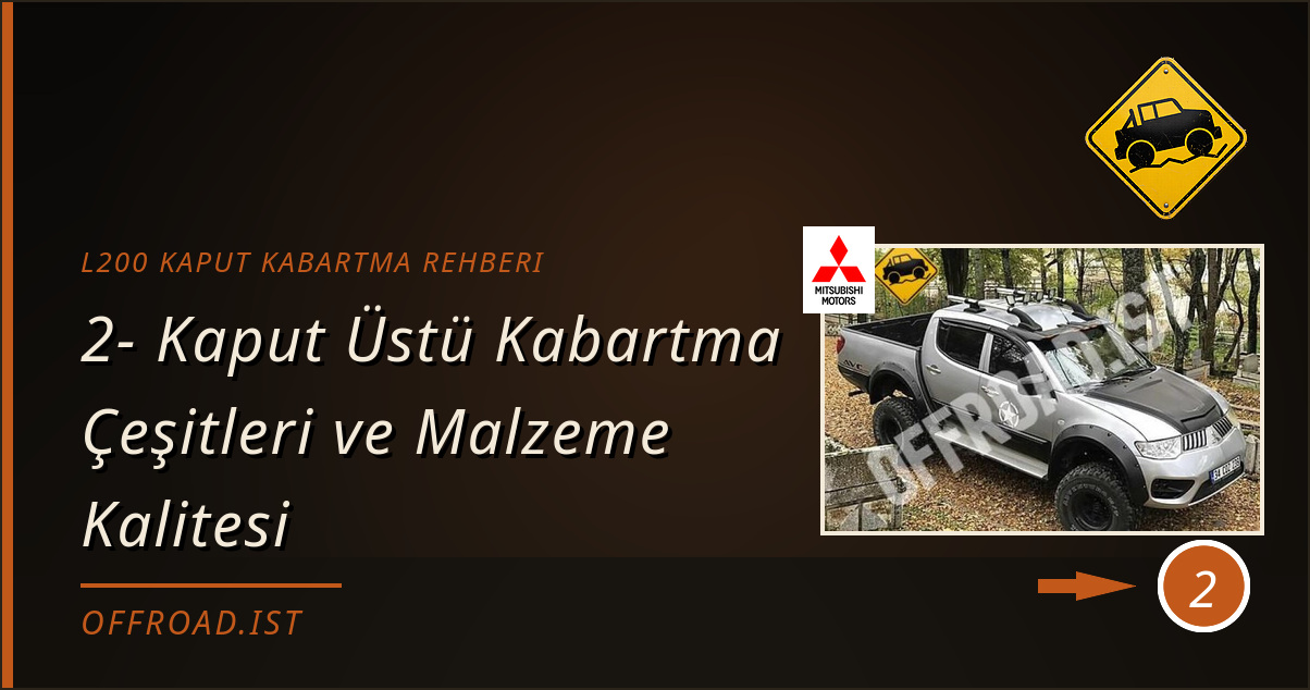 l200 kaput kabartma rehberi - 2- Kaput Üstü Kabartma Çeşitleri ve Malzeme Kalitesi