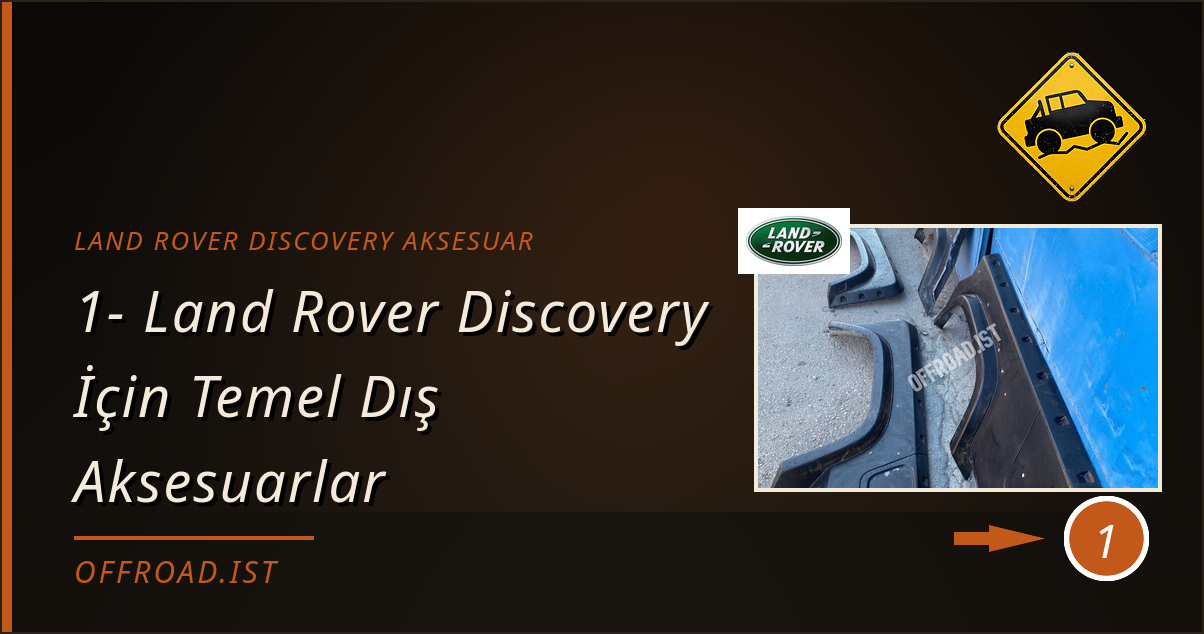 land rover discovery aksesuar - 1- Land Rover Discovery İçin Temel Dış Aksesuarlar