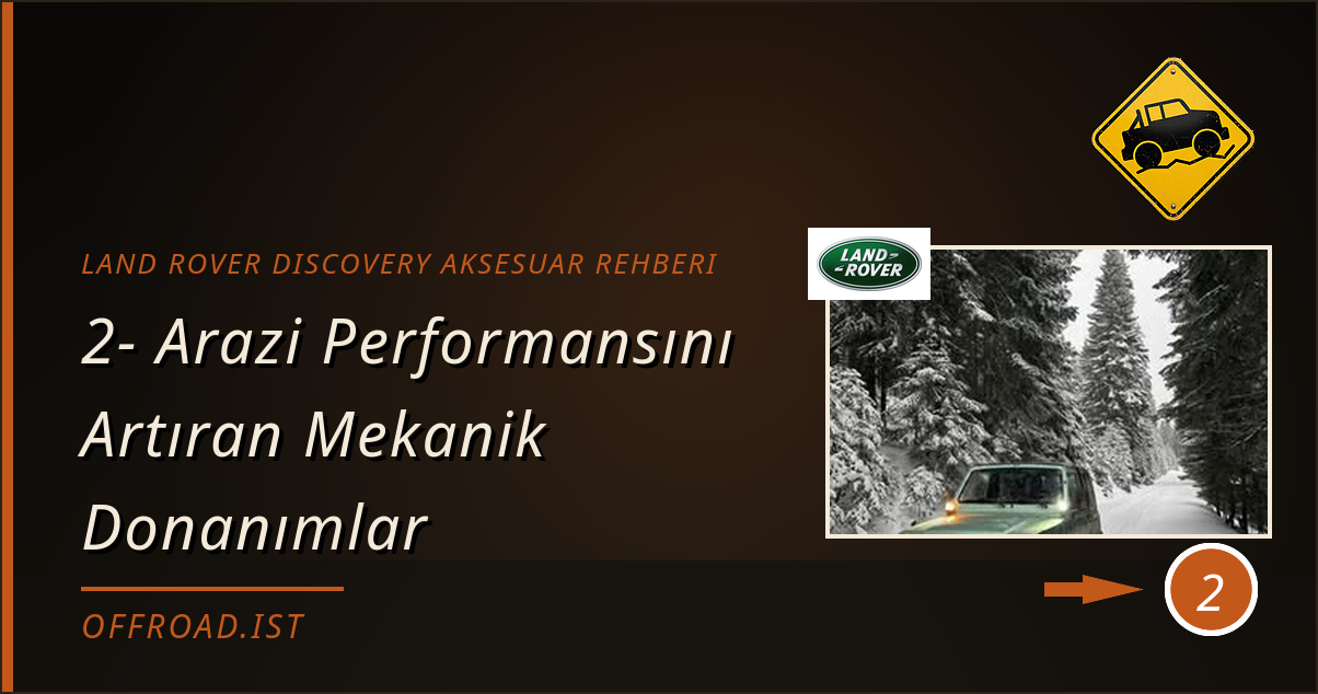 land rover discovery aksesuar rehberi - 2- Arazi Performansını Artıran Mekanik Donanımlar