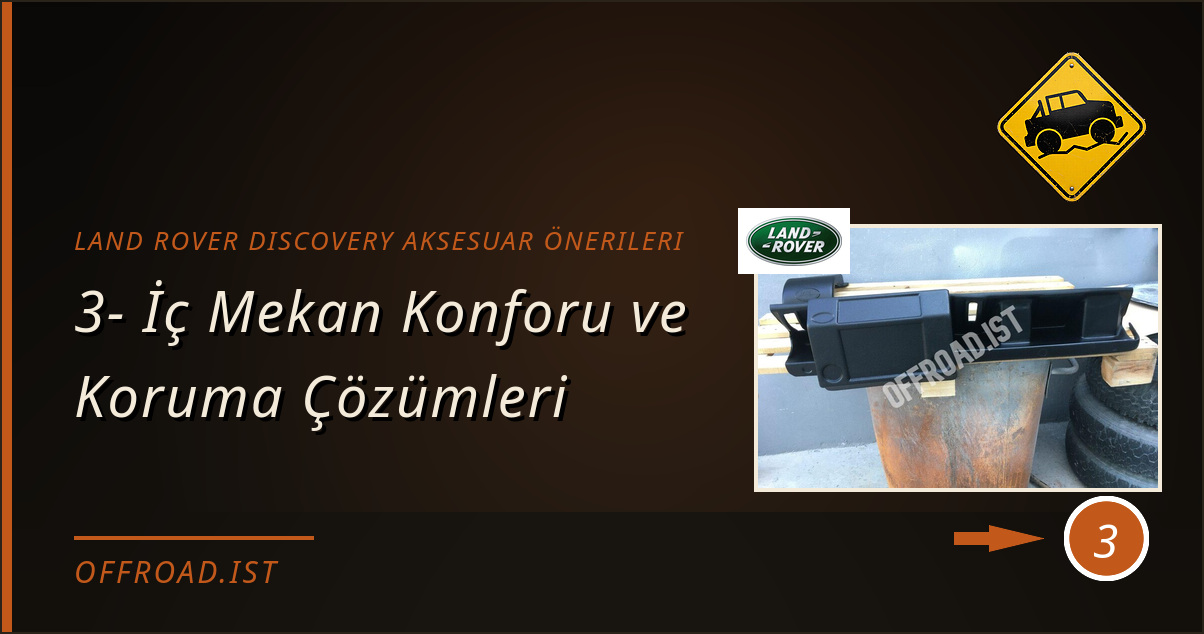 land rover discovery aksesuar önerileri - 3- İç Mekan Konforu ve Koruma Çözümleri
