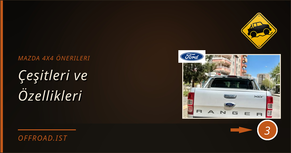 mazda 4x4 önerileri - Çeşitleri ve Özellikleri