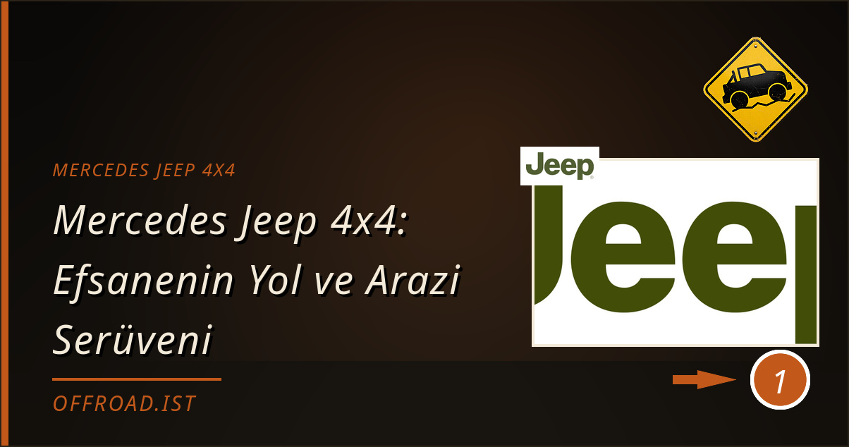 mercedes jeep 4x4 - Mercedes Jeep 4x4: Efsanenin Yol ve Arazi Serüveni