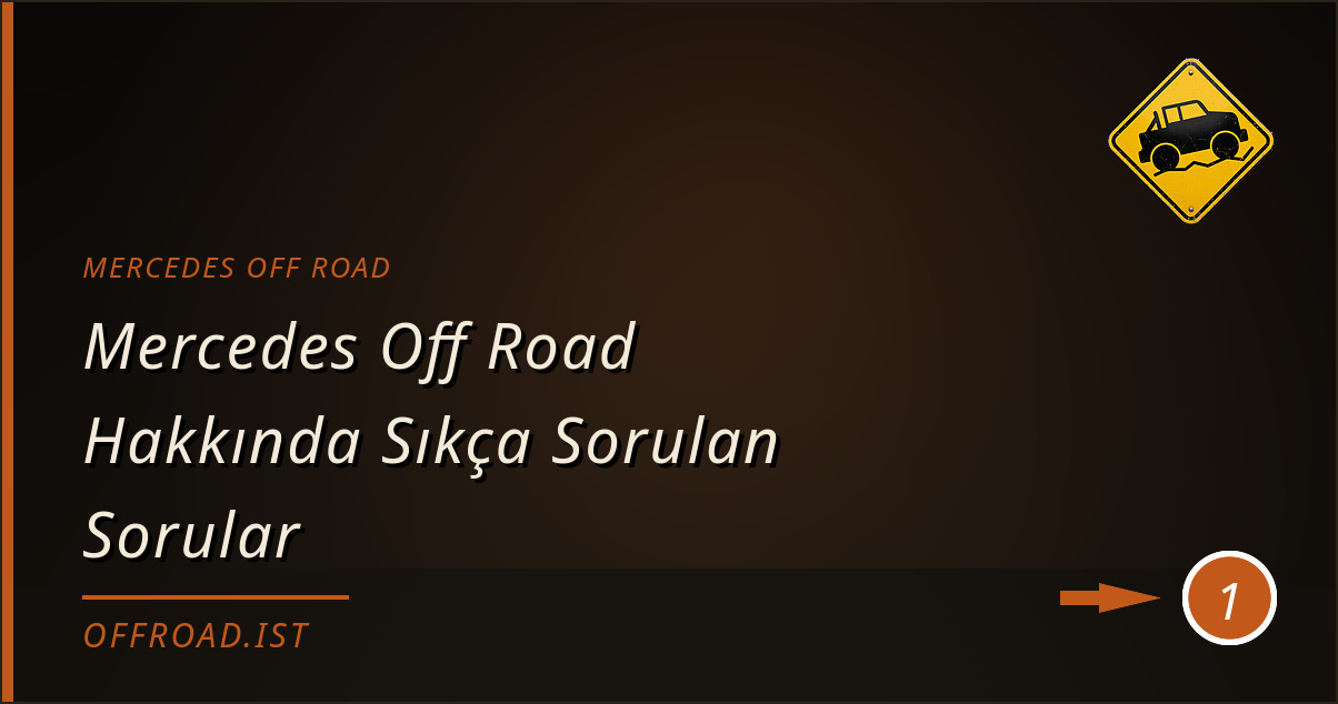 mercedes off road - Mercedes Off Road Hakkında Sıkça Sorulan Sorular