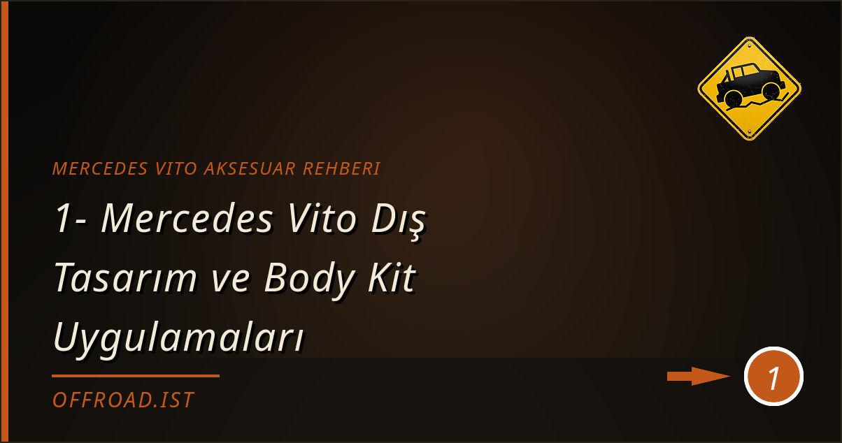 mercedes vito aksesuar rehberi - 1- Mercedes Vito Dış Tasarım ve Body Kit Uygulamaları