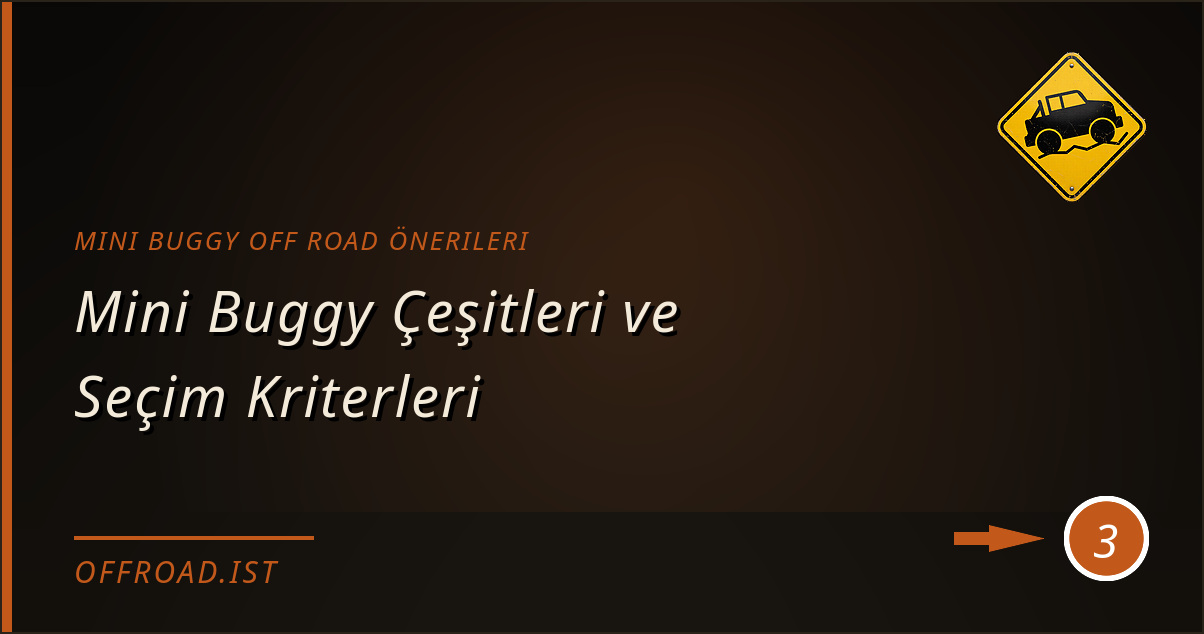 mini buggy off road önerileri - Mini Buggy Çeşitleri ve Seçim Kriterleri