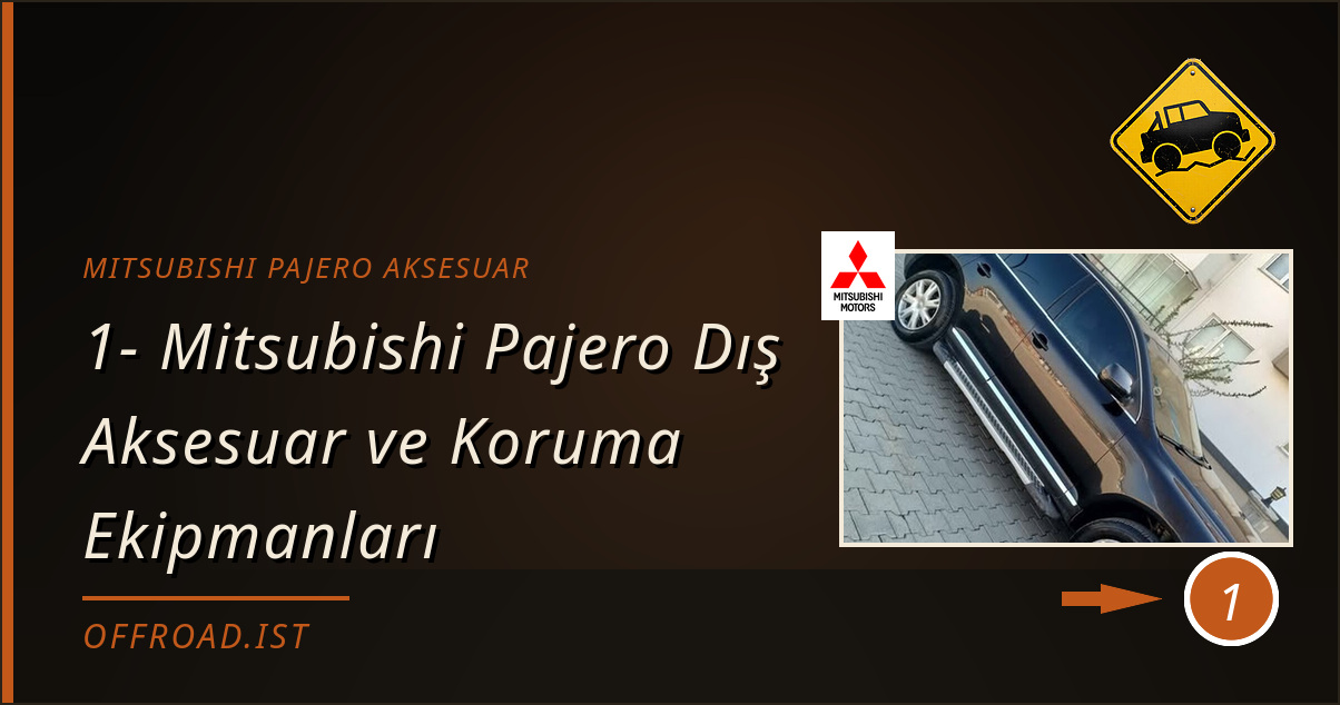 mitsubishi pajero aksesuar - 1- Mitsubishi Pajero Dış Aksesuar ve Koruma Ekipmanları
