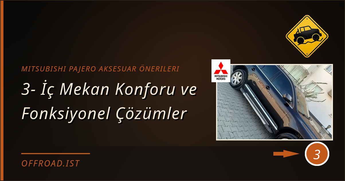 mitsubishi pajero aksesuar önerileri - 3- İç Mekan Konforu ve Fonksiyonel Çözümler