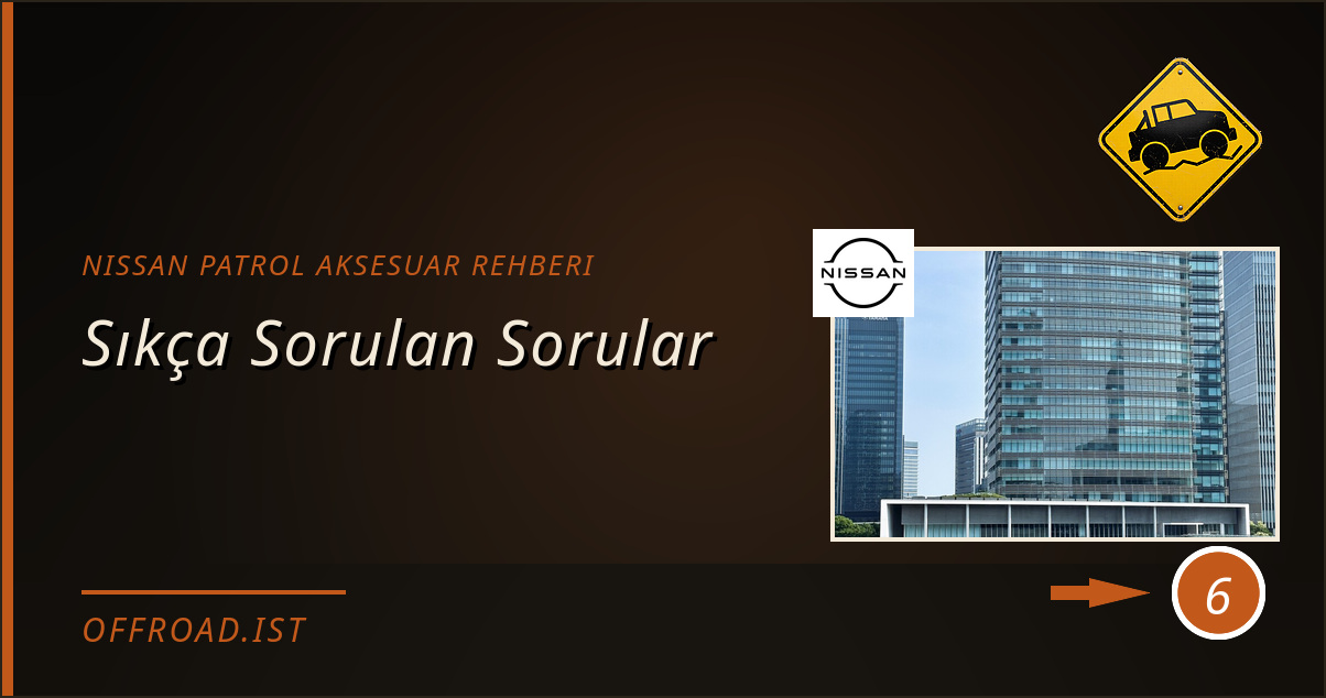nissan patrol aksesuar rehberi - Sıkça Sorulan Sorular